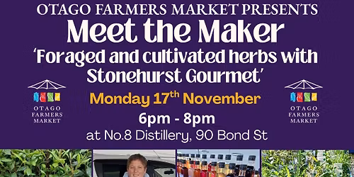 Otago Farmers Market presents: MEET THE MAKER - Foraged and Cultivated Herbs with Stonehurst Gourmet