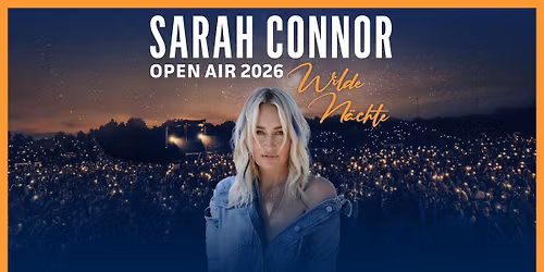 Sarah Connor - Wilde N\u00e4chte - Open Air 2026 | St. Goarshausen