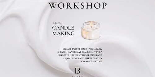 Workshop Geurkaarsen Maken bij Beaulie Antwerp