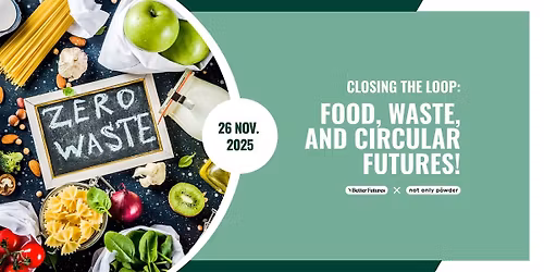 Closing the Loop: Food, Waste, and Circular Futures