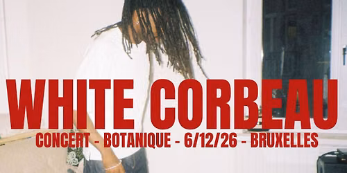 White Corbeau \u2022 Botanique