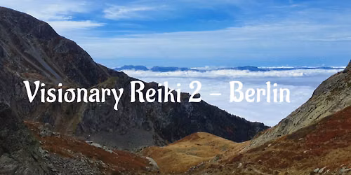 Visionary Reiki 2 Course - Berlin: 5. & 6. December 2026