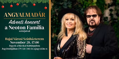 Angyalmad\u00e1r - adventi koncert a Neoton Fam\u00edlia szt\u00e1rjaival - BAJA 