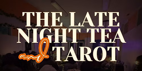 Midnight Tea and Tarot: Late Night Tea House