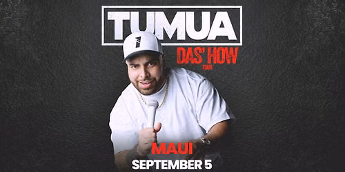 Tumua: Das How Tour - Maui