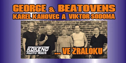 George & Beatovens, Karel Kahovec, Viktor Sodoma a jejich host\u00e9 kapela Kokeno