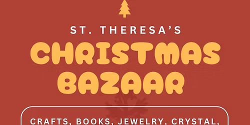 St. Theresa's 33rd Annual Christmas Bazaar