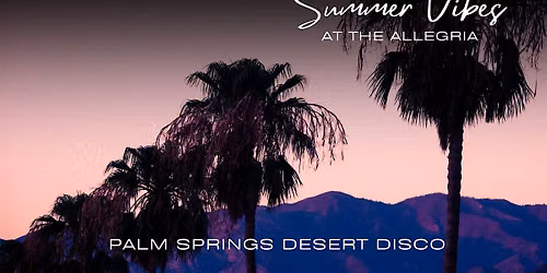 Allegria Rooftop Summer Vibes Series - Palm Springs Desert Disco