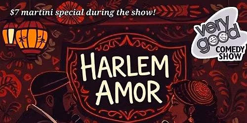 Very Good Comedy at Harlem Amor March 25