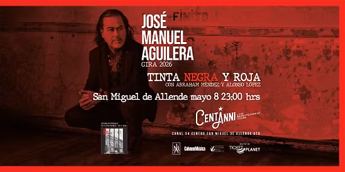 JOS\u00c9 MANUEL AGUILERA Presenta TINTA NEGRA Y ROJA EN VIVO CENTANNI SAN MIGUEL DE ALLENDE