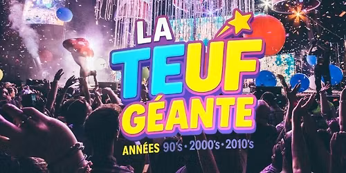 La Teuf G\u00e9ante Ann\u00e9es 90's 2000's 2010's - Grenoble