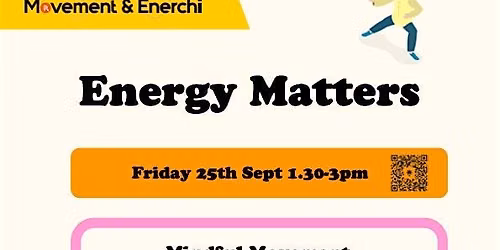 Energy Matters - Mindful Movement & Stillness practices to cultivate energy