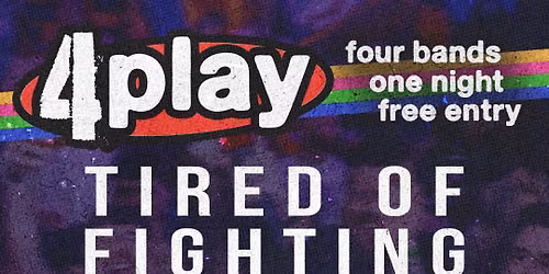 4Play with Tired of Fighting, Motions, Monvrchs & Rare Breed live at Play, Middlesbrough