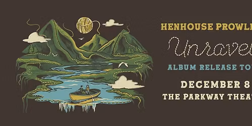 Henhouse Prowlers Unravel Album Release Tour