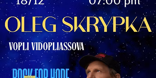 Rock for Hope: A Ukrainian Christmas with Oleg Skrypka and Vopli Vidopliassova (Fundraising Concert)