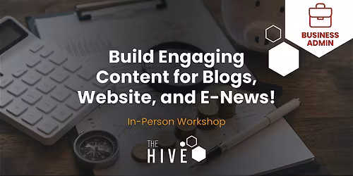 Build Engaging Content for Blogs, Website, and E-News!