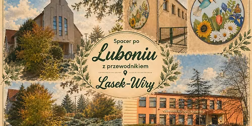 Spacer po Luboniu z przewodnikiem \u2013 Lasek-Wiry 