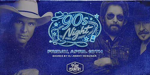 90's Country Night at Pure Country Canteen!