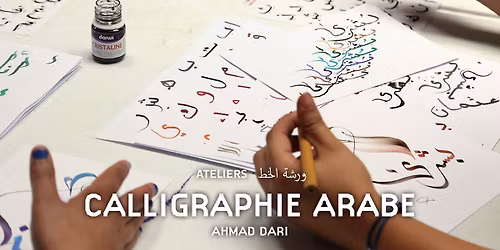 Ateliers | Calligraphie arabe | Ahmad Dari