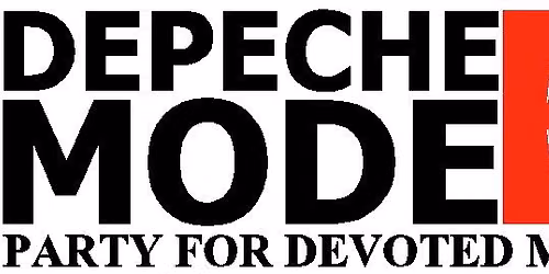 DEPECHE MODE - PARTY FOR DEVOTED MASSES