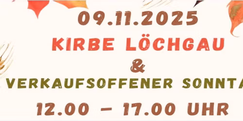 L\u00f6chgauer Kirbe mit verkaufsoffenem Sonntag
