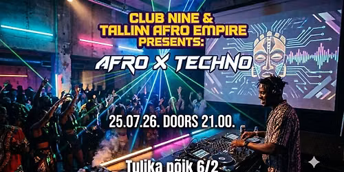 Club Nine & Tallinn Afro Empire presents: AFRO X TECHNO