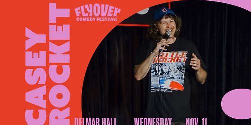 Flyover Comedy Festival: Casey Rocket at Delmar Hall