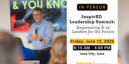 2026 InspirED Leadership Summit: Empowering K-12 Leaders for the Future