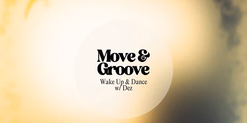 Move & Groove w\/ Dez (Every Saturday)