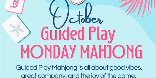 Evening Guided Play Monday Mahjong  October 26th, Hilton Head