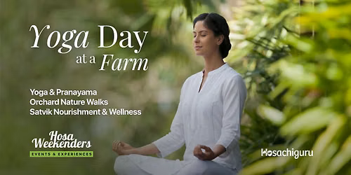 Hosa Weekenders Presents - Yoga Day at a Farm