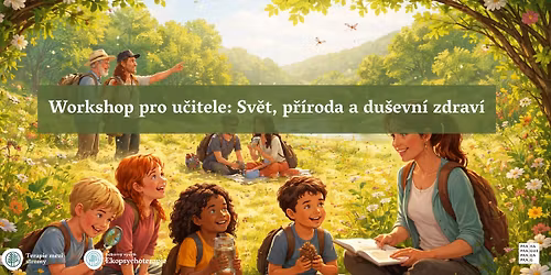 Workshop pro u\u010ditele: Sv\u011bt, p\u0159\u00edroda a du\u0161evn\u00ed zdrav\u00ed