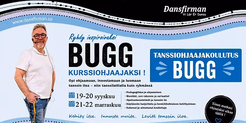 Dansfirman Bugg kurssi ohjaaja - koulutus  Kursledarutbildning 19-20 syyskuu ja 21.-22. Marraskuu 