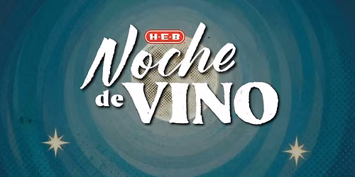 Noche de Vino 2026 - Presented by HEB