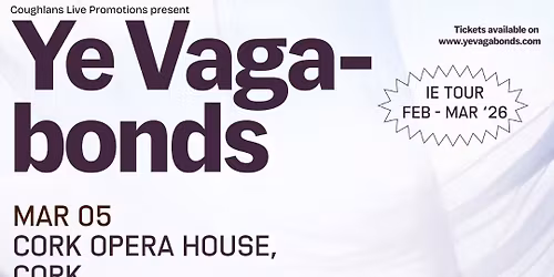 Ye Vagabonds at Cork Opera House