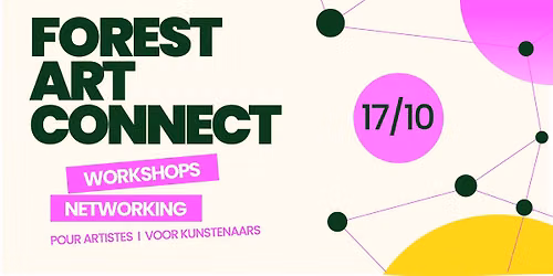 FOREST ART CONNECT - workshops & networking - pour artistes\/voor artiesten