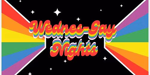 Wednes-Gay Nights!