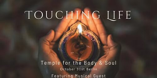 TOUCHING LIFE -  Temple for the Body and Soul
