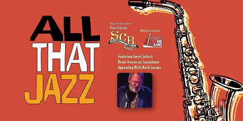 SCB Presents: All That Jazz featuring Brent Jensen with Special Guest A'Town Big Band