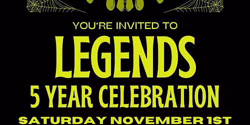 Legends 5 Year Celebration