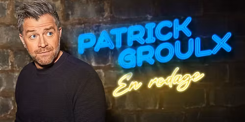 L'Est en spectacle, Patrick Groulx - COMPLET