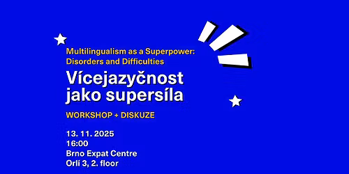 V\u00edcejazy\u010dnost jako supers\u00edla: Poruchy a pot\u00ed\u017ee \/ Multilingualism as a Superpower 