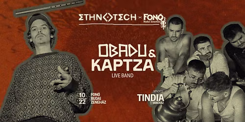 Ethnotech x Fon\u00f3: OBADU & KAPTZA live band, TINDIA t\u00e1nch\u00e1z