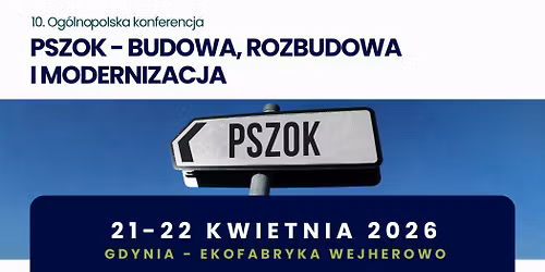 10. Og\u00f3lnopolska konferencja PSZOK \u2013 budowa, rozbudowa i modernizacja