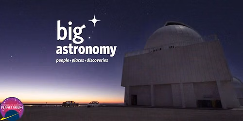 Featured Program: Big Astronomy: People, Places, Discoveries