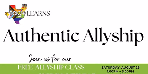 TAG+ Learns: Authentic Allyship