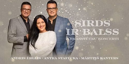 Ziemassvētku koncerts "Sirds ir balss 5" ar Antru Stafecku, Andri Ērgli un Mārtiņu Kanteru | DOBELĒ