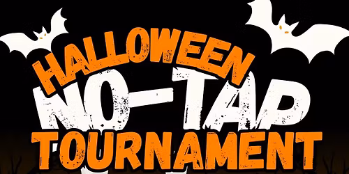 Halloween No-Tap Tournament