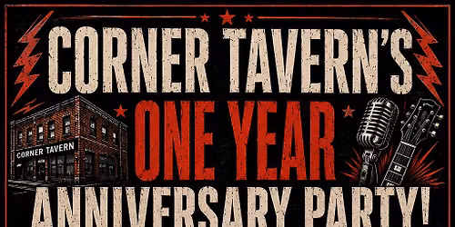 Corner Tavern 1 Year Anniversary Party With Manic State, Mysteria & Big Steve Mullican.