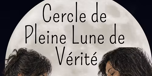 Cercle de Pleine Lune de V\u00e9rit\u00e9 